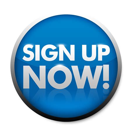 Sign up now .
